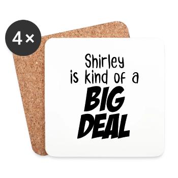 Shirley is Kind of a Big Deal - Coasters (set of 4) - white - Front