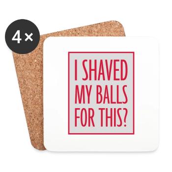 I shaved my balls - Coasters (set of 4) - white - Front