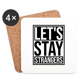 lets stay strangers quote - Coasters (set of 4) - white - Front