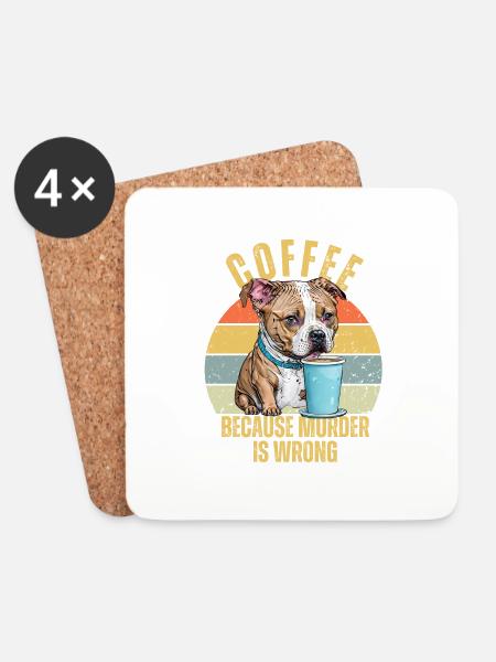 Funny Pitbull Drink Coffee Because Murder is Wrong - Coasters (set of 4) - white