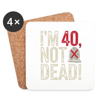 40. Geburtstag Männer Frauen I'm 40, Not Dead! - Untersetzer (4er-Set) - Weiß - Vorne