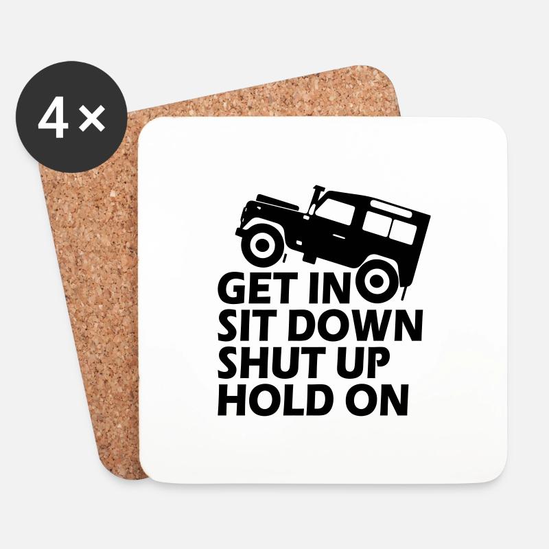 Funny Get Sit Down Shut Up Hold On - Coasters (set of 4) - white