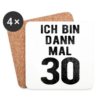 Ich bin dann mal 30 - Geburtstag Geschenk - Untersetzer (4er-Set) - Weiß - Vorne