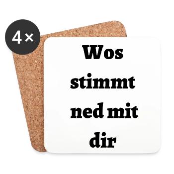 Wos stimmt ned mit dir - bayerischer Spruch - Untersetzer (4er-Set) - Weiß - Vorne