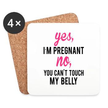 Yes I Am Pregnant No You Can't Touch My Belly - Coasters (set of 4) - white - Front