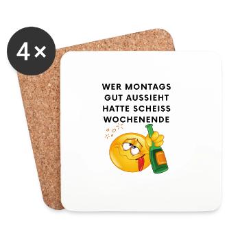 Wer Montags Gut Aussieht Hatte Scheiß Wochenende - Untersetzer (4er-Set) - Weiß - Vorne