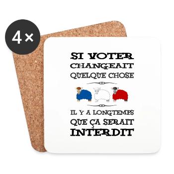Motif SI VOTER CHANGEAIT QULQUE CHOSE... 1500t837 - Dessous de verre (lot de 4) - blanc - Devant