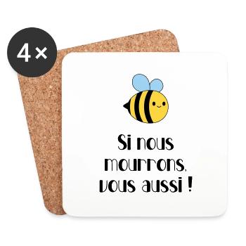 Abeilles : si nous mourrons, vous aussi ! Ecologie - Dessous de verre (lot de 4) - blanc - Devant