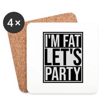 im fat lets party - Untersetzer (4er-Set) - Weiß - Vorne