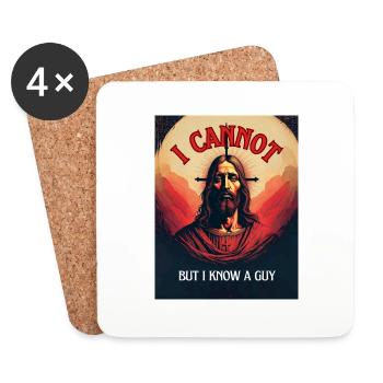 "I cannot but I know a Guy" religious humor, fun - Coasters (set of 4) - white - Front