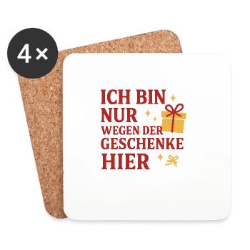 Ich bin nur wegen der Geschenke hier. - Untersetzer (4er-Set) - Weiß - Vorne
