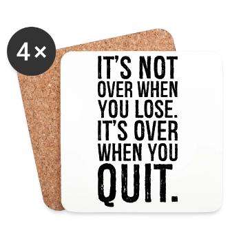 It's not over when you lose it's over when you - Untersetzer (4er-Set) - Weiß - Vorne