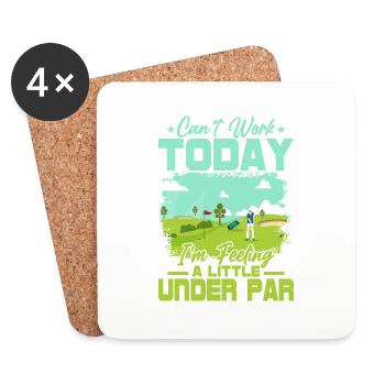 Can't Work Today I'm Feeling A Little Under Par Go - Coasters (set of 4) - white - Front