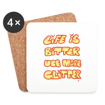 Life is bitter, use more glitter. - Untersetzer (4er-Set) - Weiß - Vorne