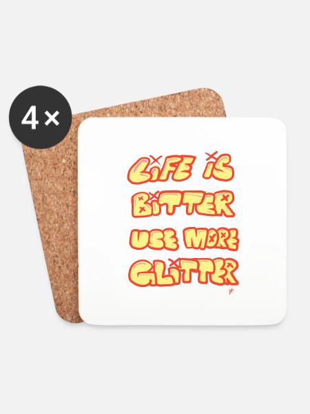 Life is bitter, use more glitter. - Untersetzer (4er-Set) - Weiß