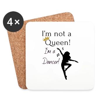 I ́m not a Queen! I ́m a dancer! Dance - Coasters (set of 4) - white - Front