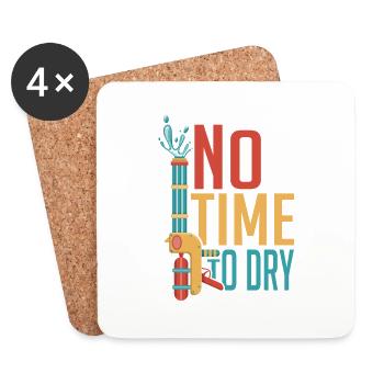 No Time To Dry Squirt Gun Summer Water Fun - Coasters (set of 4) - white - Front