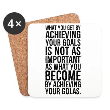 what you get by achieving your goals is not as - Untersetzer (4er-Set) - Weiß - Vorne