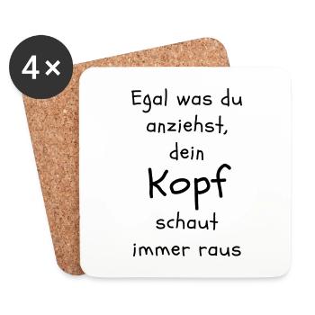 Egal was du anziehst, dein Kopf schaut immer raus - Untersetzer (4er-Set) - Weiß - Vorne