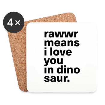 rawwr means i love you in dinosaur. - Coasters (set of 4) - white - Front