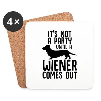 It's Not a Party Until a Wiener Comes Out - Coasters (set of 4) - white - Front