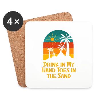 Drink in My Hand Toes in the Sand Beach Drinking - Coasters (set of 4) - white - Front