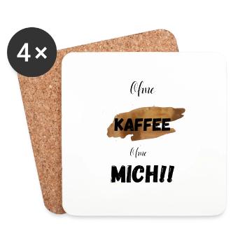 Ohne Kaffee ohne Mich - Untersetzer (4er-Set) - Weiß - Vorne