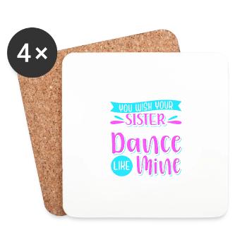 Don't You Wish Your Sister Could Dance Like Mine - Untersetzer (4er-Set) - Weiß - Vorne