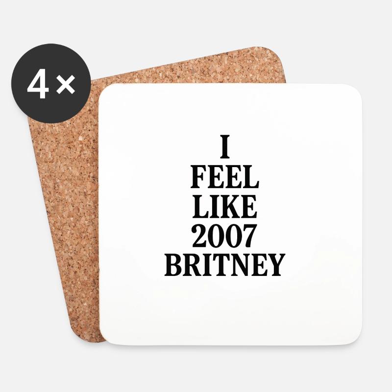 JE ME SENS COMME LA BRITNEY DE 2007 - Dessous de verre (lot de 4) - blanc