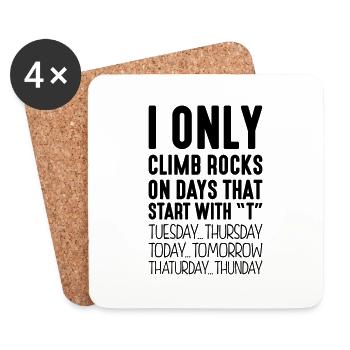 i only climb rocks on days that end in t - Coasters (set of 4) - white - Front