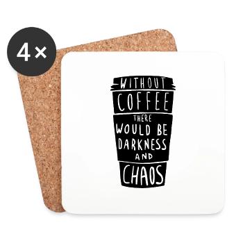 Without coffee, everything sinks into darkness and chaos - Coasters (set of 4) - white - Front