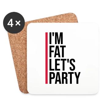 im fat lets party - Untersetzer (4er-Set) - Weiß - Vorne