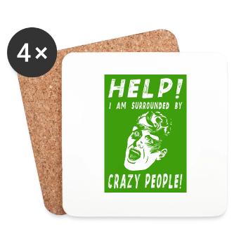 HELP! I AM SURROUNDED BY CRAZY PEOPLE! - Untersetzer (4er-Set) - Weiß - Vorne
