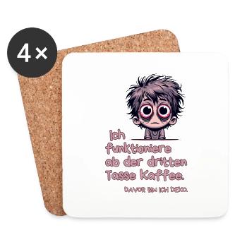 Ich funktioniere ab der 3.Tasse,Davor bin ich Deko - Untersetzer (4er-Set) - Weiß - Vorne