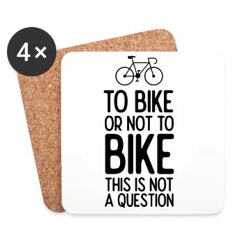 To Bike or Not To Bike. This is Not A Question - Coasters (set of 4) - white - Front