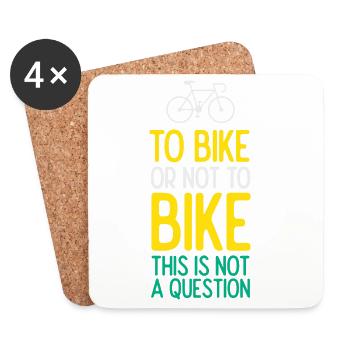 To Bike or Not To Bike. This is Not A Question - Coasters (set of 4) - white - Front