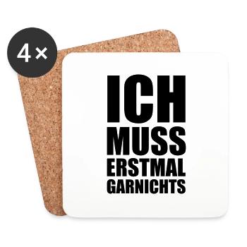 ich_muss_erstmal_garnichts - Untersetzer (4er-Set) - Weiß - Vorne