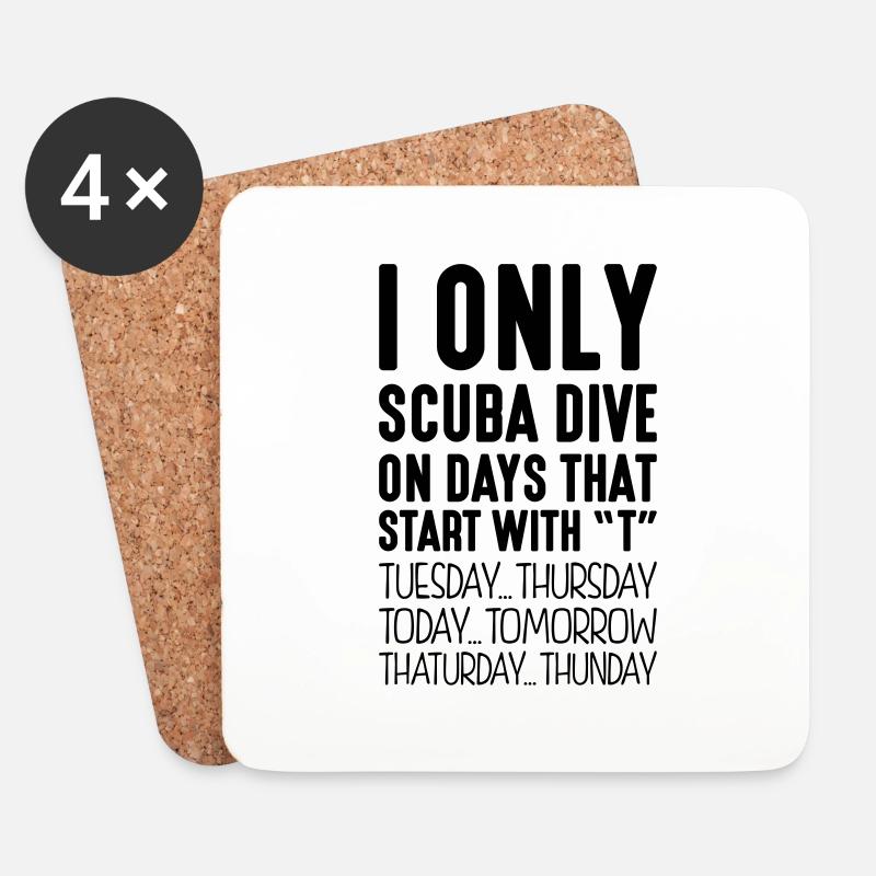 i only scuba dive on days that end in t - Coasters (set of 4) - white