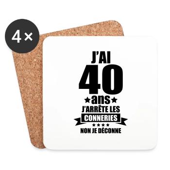 j'ai 40 ans j'arrête les conneries je déconne - Dessous de verre (lot de 4) - blanc - Devant