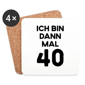 Ich Bin Dann Mal 40 Jahre Alt Geburtstag Geschenk - Untersetzer (4er-Set) - Weiß - Vorne