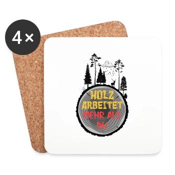 Holz arbeitet mehr als Du - Untersetzer (4er-Set) - Weiß - Vorne