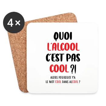 Quoi l'alcool c'est pas cool ?! - Dessous de verre (lot de 4) - blanc - Devant