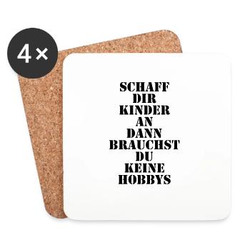 Schaff dir Kinder an dann brauchst du keine Hobbys - Untersetzer (4er-Set) - Weiß - Vorne
