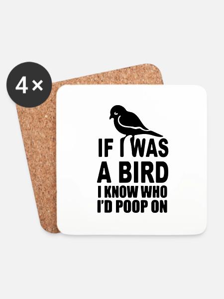 Wenn ich ein Vogel wäre, wüsste ich, auf wen ich kacken würde - Untersetzer (4er-Set) - Weiß