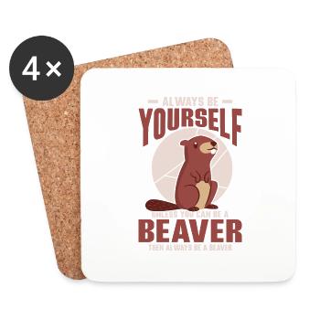 Always Be Your Self Unless You Can Be A Beaver Ani - Untersetzer (4er-Set) - Weiß - Vorne