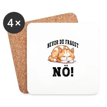 Bevor Du Fragst Nö Nein Katze Lustig Spruch Humor - Untersetzer (4er-Set) - Weiß - Vorne