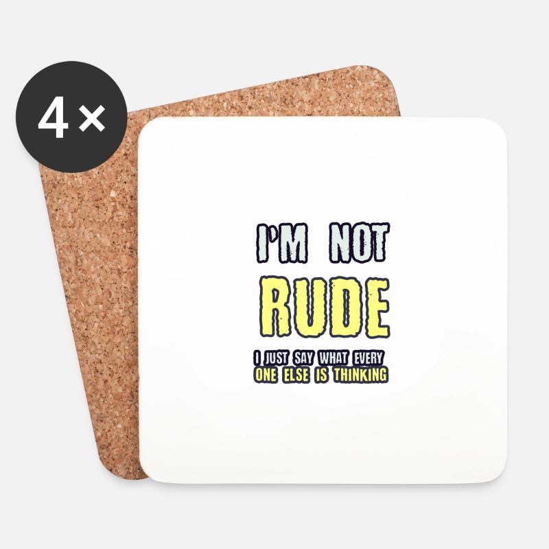I m not RUDE I just say what every one else is thi - Untersetzer (4er-Set) - Weiß