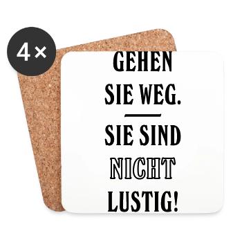 Gehen Sie weg. Sie sind nicht lustig! - Untersetzer (4er-Set) - Weiß - Vorne