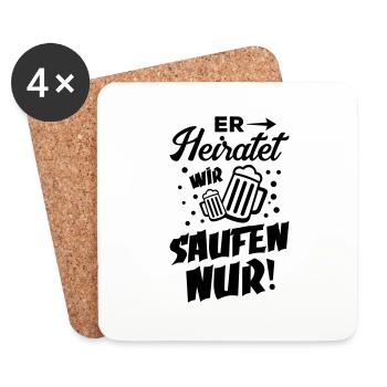 er heiratet wir saufen nur - Untersetzer (4er-Set) - Weiß - Vorne