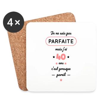 Anniversaire 40 ans - Pas parfaite mais 40 ans - Dessous de verre (lot de 4) - blanc - Devant